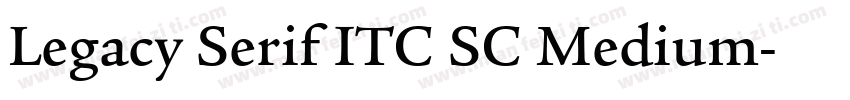 Legacy Serif ITC SC Medium字体转换